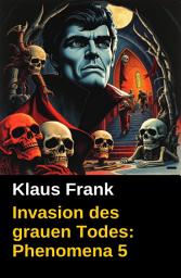 Icon image Invasion des grauen Todes: Phenomena 5