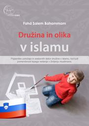 Icon image Družina in olika v islamu: Pojasnitev položaja in sestavnih delov družine v islamu, kot tudi pomembnost lepega vedenja v življenju muslimana.