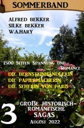 Icon image 3 Große historisch-romantische Sagas August 2022: Die Bernsteinhändlerin. Die Papiermacherin. Die Seherin von Paris. 1500 Seiten Spannung und Romance.