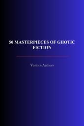 Icon image 50 Masterpieces of Ghotic Fiction