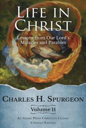 Icon image Life in Christ Vol 11: Lessons from Our Lord's Miracles and Parables