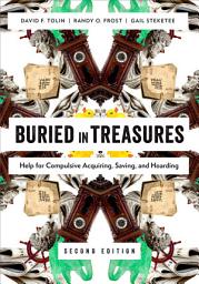 Icon image Buried in Treasures: Help for Compulsive Acquiring, Saving, and Hoarding, Edition 2