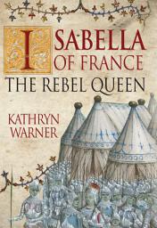 Icon image Isabella of France: The Rebel Queen