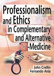 Icon image Professionalism and Ethics in Complementary and Alternative Medicine