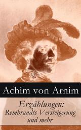 Icon image Erzählungen: Rembrandts Versteigerung und mehr