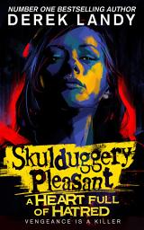 Icon image Skulduggery Pleasant (17) – A Heart Full of Hatred