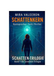 Icon image SCHATTENKERN: Dystopischer Tech-Thriller