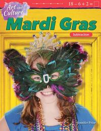 Icon image Art and Culture: Mardi Gras: Subtraction: Read Along or Enhanced eBook