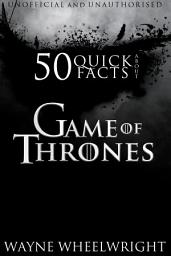 Icon image 50 Quick Facts About Game of Thrones