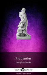 Icon image Delphi Complete Works of Prudentius (Illustrated)