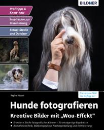 Icon image Hunde fotografieren - Kreative Bilder mit "Wau-Effekt"