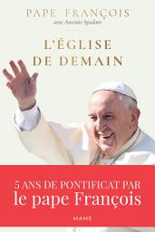 Icon image L’Église de demain: 5 ans de pontificat par le pape François