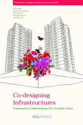 Icon image Co-designing Infrastructures: Community collaboration for liveable cities