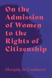 Icon image On the Admission of Women to the Rights of Citizenship
