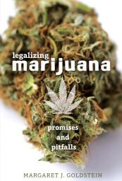 Icon image Legalizing Marijuana: Promises and Pitfalls