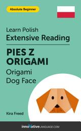 Icon image Polish Extensive Reading: ORIGAMI DOG FACE: Level 2