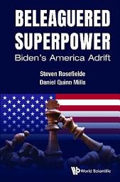 Icon image Beleaguered Superpower: Biden's America Adrift