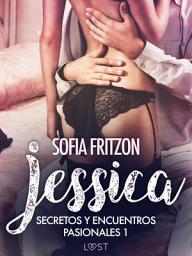 Icon image Jessica: Secretos y Encuentros Pasionales 1