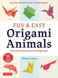 Icon image Fun & Easy Origami Animals Ebook: Full-Color Instructions for Beginners