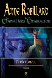 Icon image Les chevaliers d'Émeraude 07 : L'enlèvement: L'enlèvement