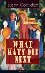 Icon image WHAT KATY DID NEXT (Illustrated): The Humorous European Travel Tales of the Spirited Young Woman
