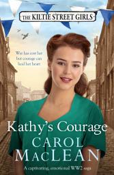Icon image Kathy's Courage: A captivating, emotional World War Two saga