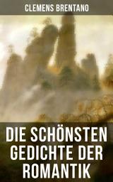 Icon image Die schönsten Gedichte der Romantik: 142 Gesammelten Gedichten
