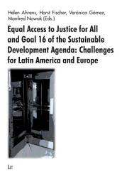 Icon image Equal Access to Justice for All and Goal 16 of the Sustainable Development Agenda: Challenges for Latin America and Europe