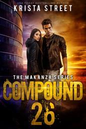 Icon image Compound 26: Book one in a complete dystopian romance series filled with heartbreak and hope.