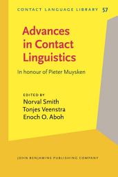 Icon image Advances in Contact Linguistics: In honour of Pieter Muysken