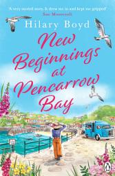 Icon image New Beginnings At Pencarrow Bay: The brand new Cornish escape perfect for fans of Phillipa Ashley