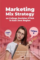 Icon image Marketing Mix Strategy on College Decision PTMA in East Java Region