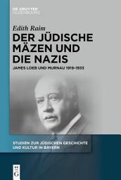 Icon image Der jüdische Mäzen und die Nazis: James Loeb und Murnau 1919–1933