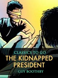 Icon image The Kidnapped President