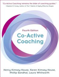 Icon image Co-Active Coaching, Fourth Edition: The proven framework for transformative conversations at work and in life, Edition 4