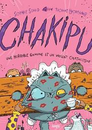 Icon image Chakipu - Tome 3 - Une horrible gamine et un violent CHATaclysme