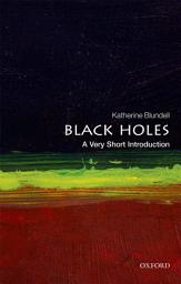 Icon image Black Holes: A Very Short Introduction