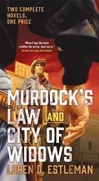 Icon image Murdock's Law and City of Widows: Two Complete Page Murdock Novels