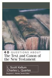 Icon image 40 Questions About the Text and Canon of the New Testament