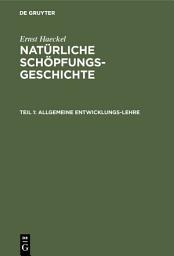 Icon image Allgemeine Entwicklungs-Lehre: (Transformismus und Darwinismus). I–XV. Vortrag., Ausgabe 8