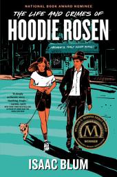 Icon image The Life and Crimes of Hoodie Rosen