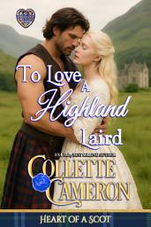 Icon image To Love a Highland Laird: A Passionate Enemies to Lovers Scottish Highlander Historical Mystery Romance Adventure