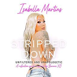 Icon image STRIPPED DOWN: UNFILTERED AND UNAPOLOGETIC: A reflection guide inspired by Bunnie XO