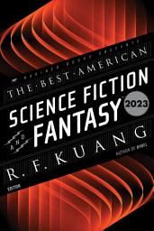 Icon image The Best American Science Fiction and Fantasy 2023