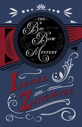 Icon image The Big Bow Mystery: With a Chapter From English Humorists of To-day by J. A. Hammerton