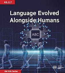 Icon image Language Evolved Alongside Humans