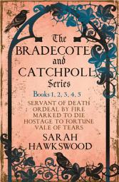 Icon image The Bradecote & Catchpoll series: Books 1, 2, 3, 4, 5: Servant of Death, Ordeal by Fire, Marked to Die, Hostage to Fortune, Vale of Tears