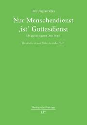 Icon image Nur Menschendienst 'ist' Gottesdienst: Ubi caritas et amor Deus ibi est