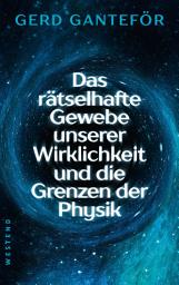 Icon image Das rätselhafte Gewebe unserer Wirklichkeit und die Grenzen der Physik
