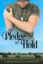Icon image His Pledge to Hold: a Sweet Marriage of Convenience Romance